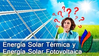 Diferencia entre Energía Solar Térmica y Energía Solar Fotovoltaica [upl. by Ehrman]