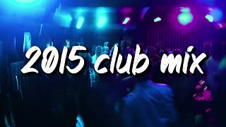 2015 club vibes party playlist [upl. by Zebulon139]