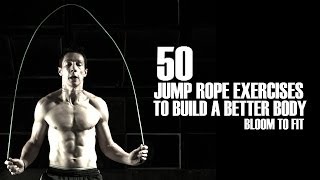 50 Jump Rope Exercises to Build a Better Body Bloom to Fit [upl. by Lim4]