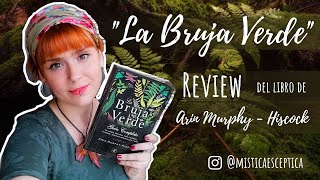 REVIEW LIBRO quotLa Bruja Verde Arin Murphy  Hiscockquot Revisión Completa [upl. by Ronnoc628]