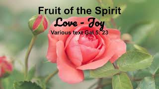 Fruit of the Spirit  Love Joy  2024 July 21 [upl. by Sivrahc555]