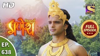 Vighnaharta Ganesh  Ep 638  Full Episode  30th January 2020 [upl. by Nyrhtac]