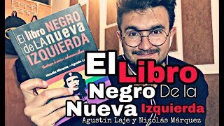 El libro Negro de la Nueva Izquierda  Agustín Laje y Nicolás Márquez  Bookreview [upl. by Krutz]