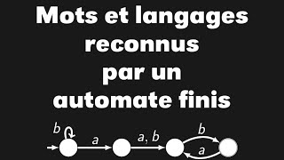 Mots et langage reconnus par un automate fini [upl. by Katherine]