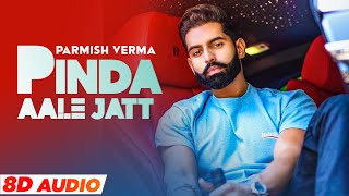 Pinda Aale Jatt 8D Audio🎧  Parmish Verma  Desi Crew  Latest Punjabi Songs 2021  Speed Records [upl. by Ivor]