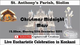 Christmas Midnight Mass Konkani Live at 1200am 25th Dec 2023  St Anthonys Church Siolim [upl. by Zacharias]