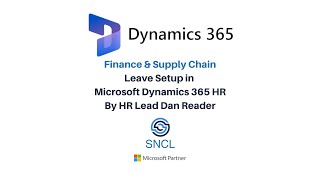 Leave Setup in Microsoft Dynamics 365 HR  SNCL [upl. by Abas]