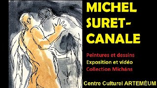 Michel SuretCanale  exposition [upl. by Eelarual897]