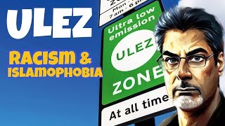 ULEZ Racism amp Islamophobia [upl. by Landon743]