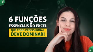 As 6 Funções Essenciais do Excel que Todo Profissional Deve Dominar [upl. by Ileana356]