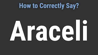 How to Pronounce Name Araceli Correctly [upl. by Mosira239]