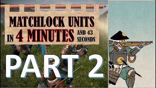 How To Use Matchlock Units Part 2  A Quick Unit Guide  Total War Shogun 2 [upl. by Seko788]