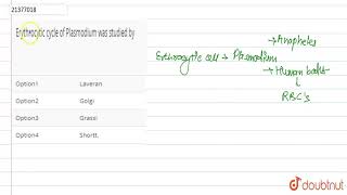 Erythrocytic cycle of Plasmodium was studied by [upl. by Kcire]