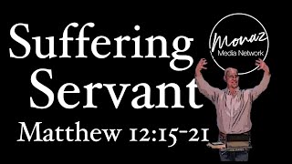 Suffering Servant  Matthew 121521 Pastor Mike Keller  Monaz Church [upl. by Notxap]