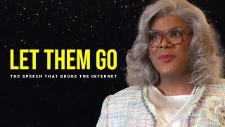 Madea  Let Them Go  Life Changing Advice Worth Listening To [upl. by Meesan306]