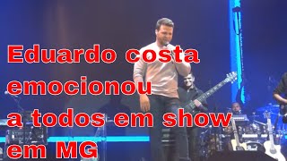 Eduardo Costa Emociona o público em show no interior de MG [upl. by Ycal]