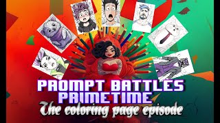 Prompt Battles Prime time  The Coloring Page Episode [upl. by Helbon]