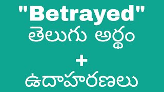 Betrayed meaning in telugu with examples  Betrayed తెలుగు లో అర్థం meaningintelugu [upl. by Karia]