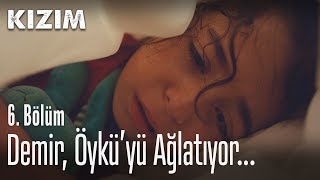 Demir Öyküyü ağlatıyor  Kızım 6 Bölüm [upl. by Cogen]