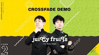 Lite Show Magic  juiCy fruiTs クロスフェード [upl. by Roy]