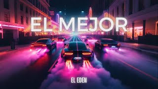 El MejorEl Eden [upl. by Dnama]