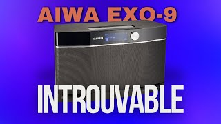 Lenceinte Aiwa Exos9 introuvable [upl. by Elleraj]