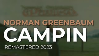 Norman Greenbaum  Campin Remastered 2023 Official Audio [upl. by Alcock]