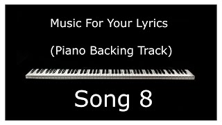 Sad to Cheerful  Piano Backing Track For Your Song SONG 8 [upl. by Arammat]