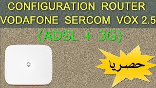 Setup Router Vodafone Sercom vox 25  ADSL  3G   3G و ADSL على Sercom vox 25 حصريا إعداد راوتر [upl. by Macomber555]