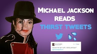 Michael Jackson Reads Thirst tweets [upl. by Pelagias]