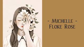 Floke Rose  Michelle [upl. by Osyth]