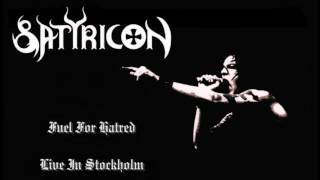 SATYRICON  Fuel For Hatred Live In Stockholm  Audio Only [upl. by Rebor]