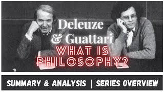 What is Philosophy Deleuze and Guattari  Summary amp Analysis Series Overview [upl. by Ellennaj841]