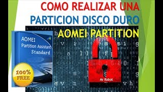 COMO REALIZAR UNA PARTICION DISCO DURO CON AOMEI PARTITION [upl. by Aleakcim]