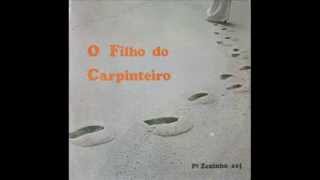 Padre Zezinho  O Filho do Carpinteiro Álbum Completo 1978 [upl. by Ekez]