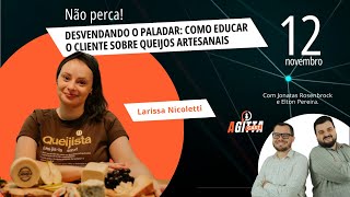 Agittacast 85  Com Larissa  Queijista [upl. by Sancha462]