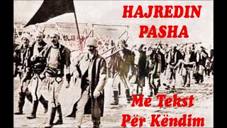 HAJREDIN PASHA ME TEKST PËR KËNDIM [upl. by Trstram642]