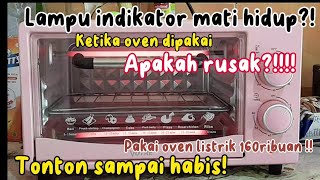 Lampu indikator oven listrik advance v120 mati hidup ketika digunakan Apakah rusak  Yuk simak [upl. by Aleciram543]