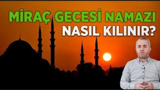 Miraç Kandilinde Kılınacak Hâcet Namazı Nasıl Kılınır  Miraç Gecesi Namazı [upl. by Isbel]