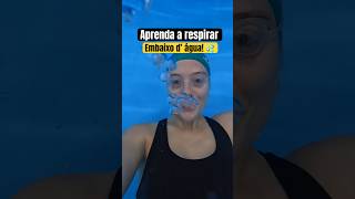 Aprenda a respirar embaixo d’ água 💦natação swimming natacaobrasil natacao [upl. by Anglim]