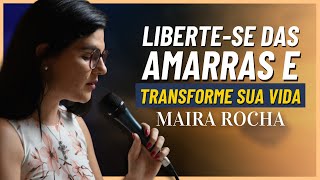 É Hora de Soltar as Amarras com Maira Rocha  Palestra Espírita Transformadora [upl. by Idnis966]