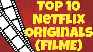 TOP 10  NETFLIX Originals FILME [upl. by Uos]