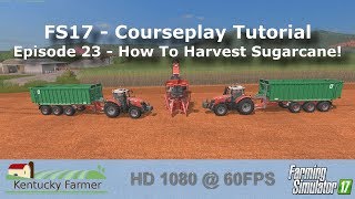 FS17 Courseplay Tutorial 23 How To Harvest Sugarcane [upl. by Ovid]