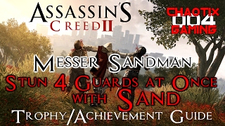 Assassins Creed II Messer Sandman Stun 4 Guards at Once with Sand  TrophyAchievement Guide [upl. by Colyer176]