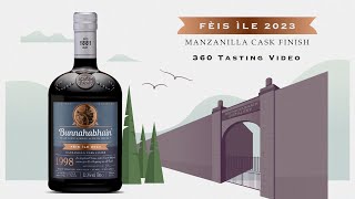 Fèis Ìle 2023  360 Tasting Video 1998 Manzanilla Cask Finish  Bunnahabhain Distillery [upl. by Yanat]