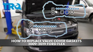 How to Replace Valve Cover Gaskets 20092019 Ford Flex [upl. by Hurless]