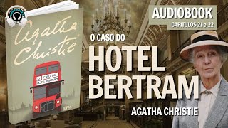 O caso do Hotel Bertram cap21 e 22  Agatha Christie  Audiobook  Audiolivro [upl. by Aicilegna]