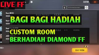 🔴 LIVE FF  BAGI BAGI HADIAH  COSTUM ROOM BERHADIAH DIAMOND FREE FIRE [upl. by Eldon]