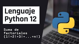 Python 12  Sumatoria de factoriales [upl. by Lawan449]