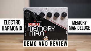 Electro Harmonix Memory Man Deluxe Analog Delay  Chorus  Vibrato Pedal Demo and Review 2020 [upl. by Notsnorb997]